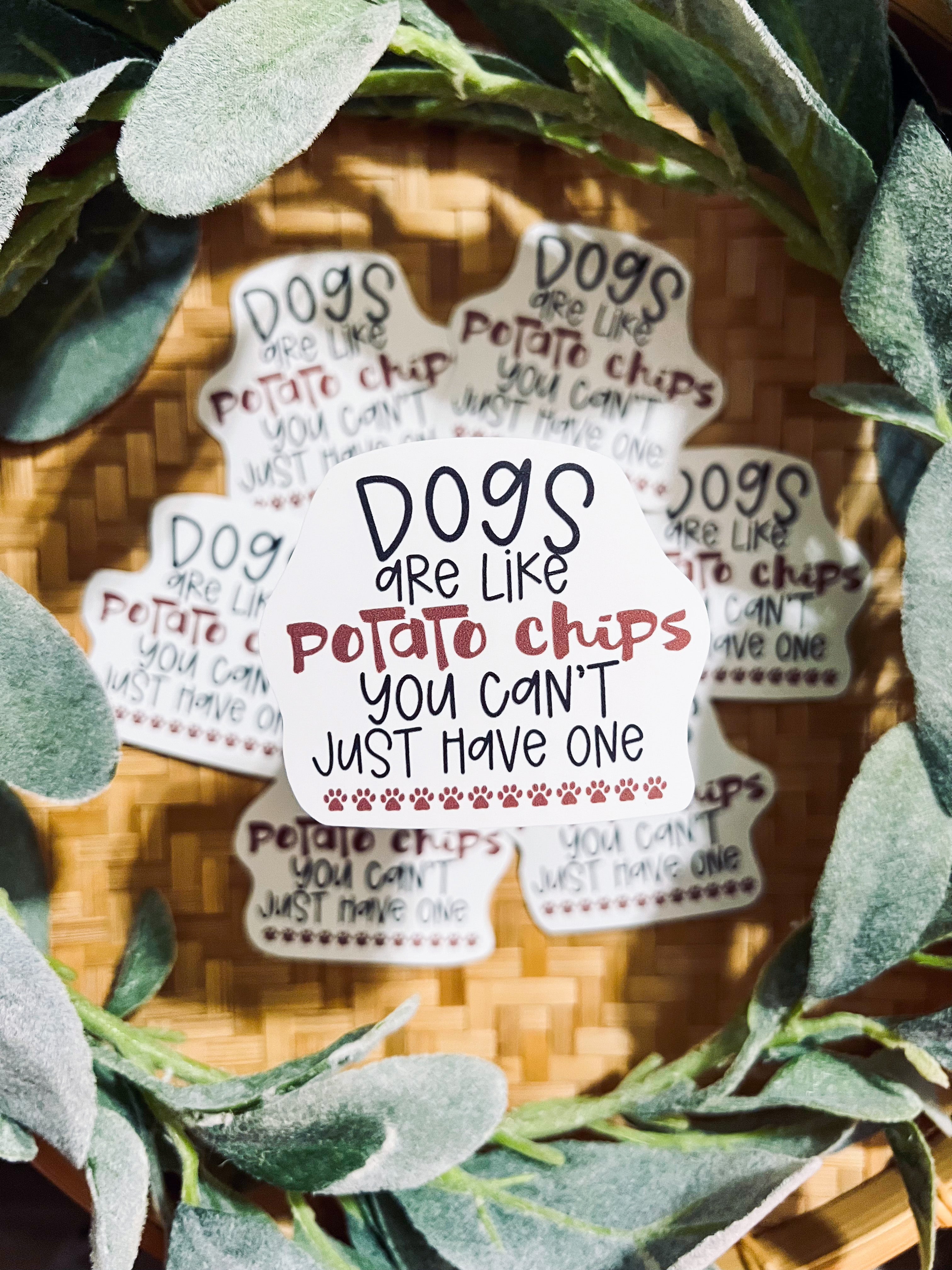 Dogs = Potato Chips Sticker